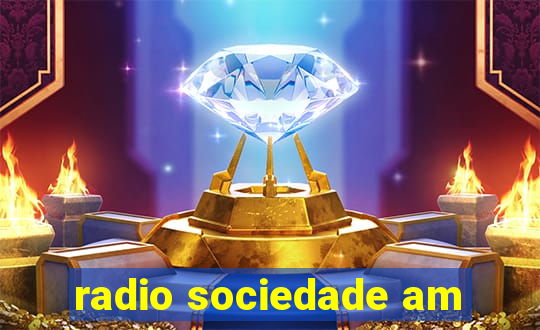 radio sociedade am